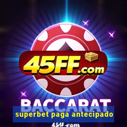 superbet paga antecipado
